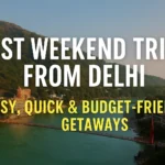Best Weekend Trips From Delhi