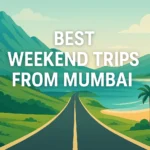 Weekend Trips From Mumbai